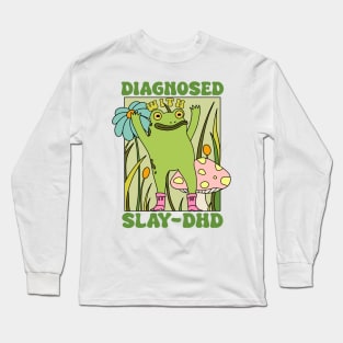Diagnosed With Slay-DHD Long Sleeve T-Shirt